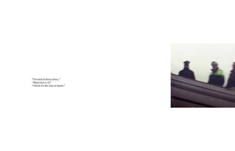 © Matteo Guerra, Edoardo Rubatto - “I’m tired of these times.” “What time is it?” “I think it’s the time of death.”