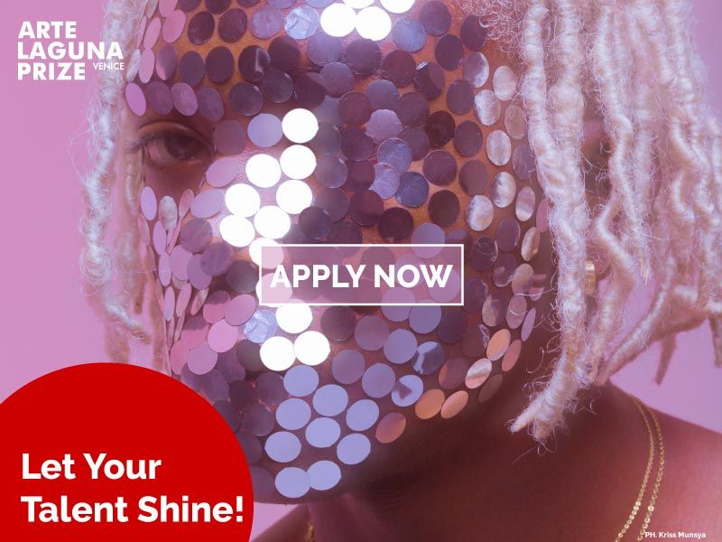 © Arte Laguna Prize - Let Your Talent Shine! Arte Laguna Prize Wants you!