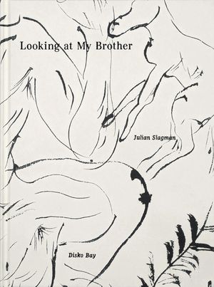 Looking at My Brother by Julian Slagman