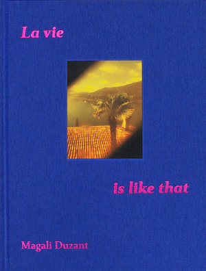 La vie is like that by Magali Duzant