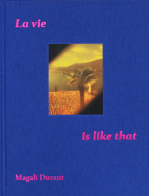 La vie is like that by Magali Duzant