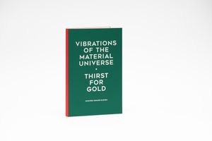 Vibrations of the Material Universe. Thirst for Gold.