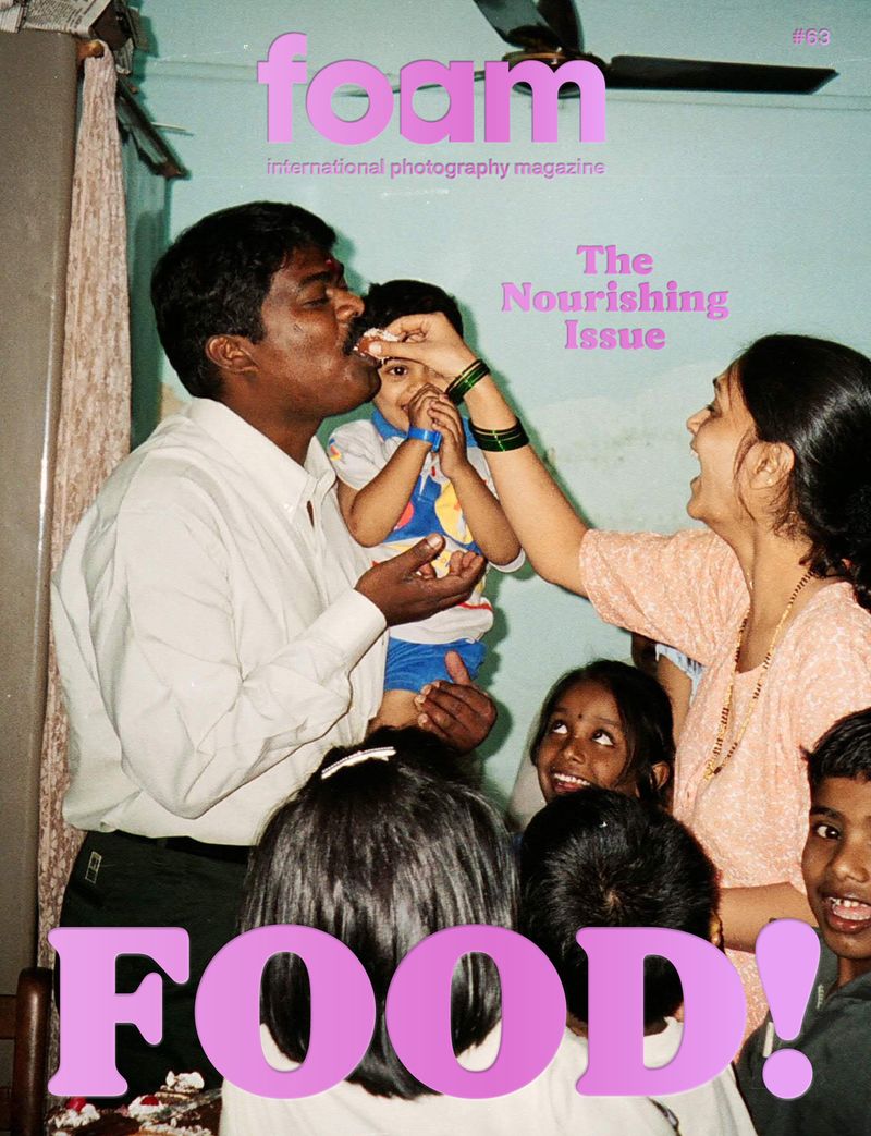 Foam Magazine #63: Food! curated by Elisa Medde, cover image by Rajyashri Goody © Foam Magazine