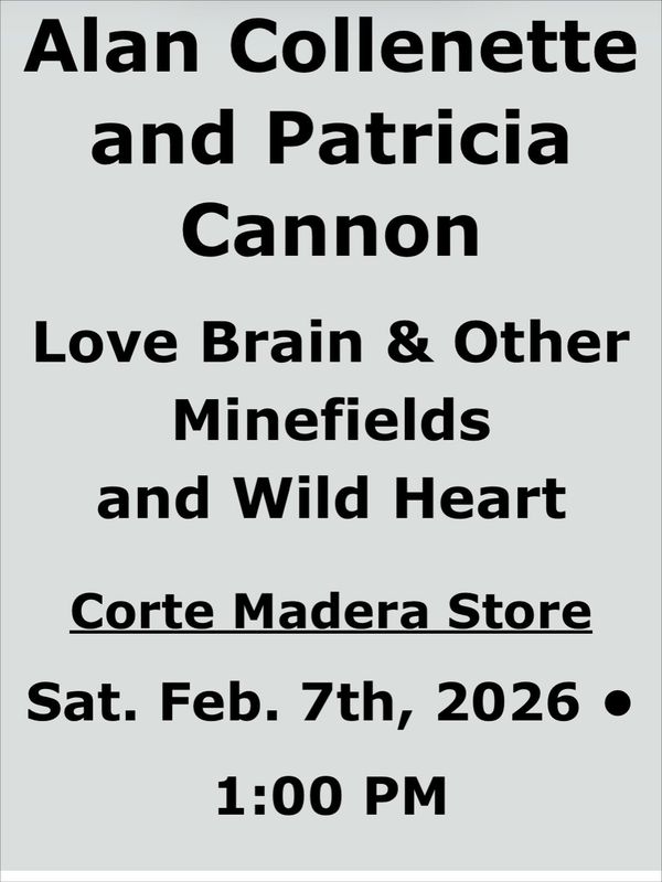 Alan Collenette and Patricia Cannon - Love Brain & Other Minefields and Wild Heart Reading at Book Passage on Feb 7, 2025 at 1:00 (Corte Madera Store)
