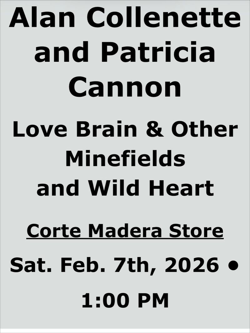 Alan Collenette and Patricia Cannon - Love Brain & Other Minefields and Wild Heart Reading at Book Passage on Feb 7, 2025 at 1:00 (Corte Madera Store)