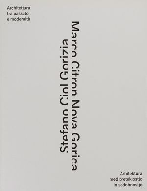 GORIZIA/NOVA GORICA Architettura tra passato e modernità/Arhitektura med preteklostjo in sodobnostjo