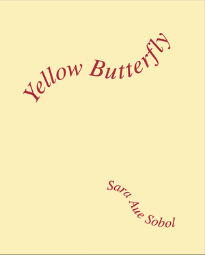 Yellow Butterfly - Sara Aue Sobol
