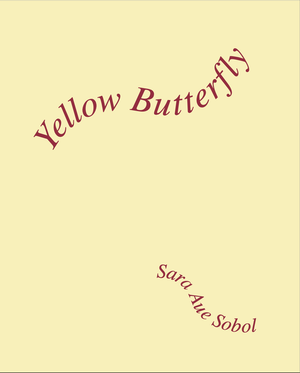 Yellow Butterfly - Sara Aue Sobol