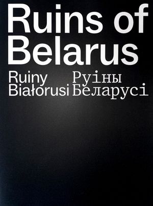 RUINS OF BELARUS