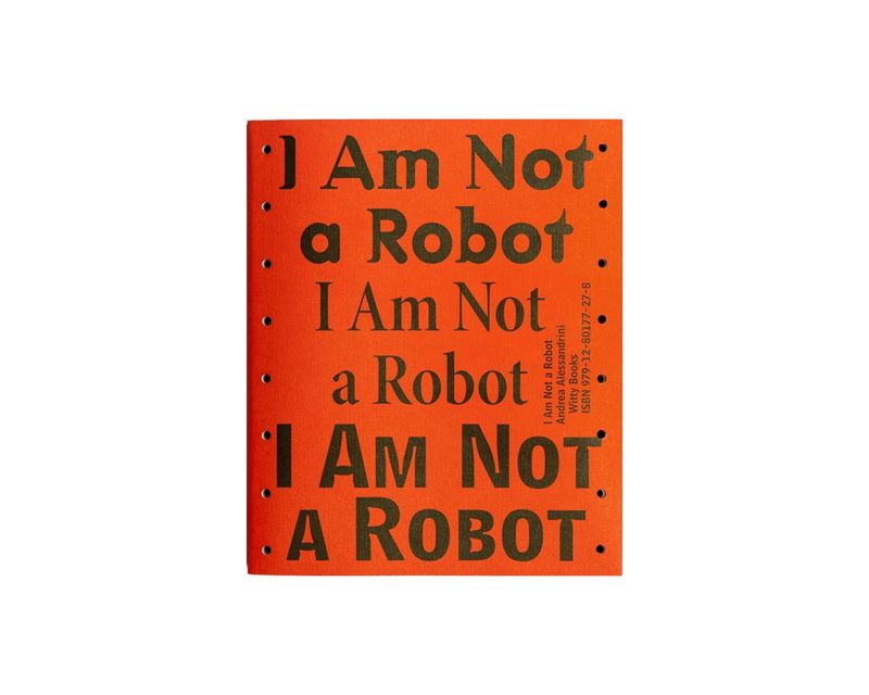 © I Am Not A Robot by Andrea Alessandrini | Witty Books