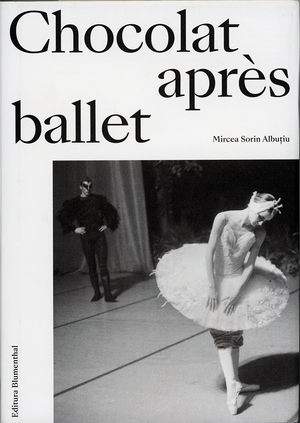 Chocolat après ballet by Mircea Sorin Albutiu