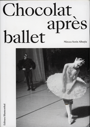 Chocolat après ballet by Mircea Sorin Albutiu