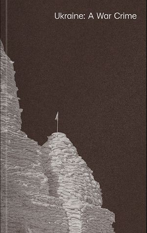 Ukraine: A War Crime