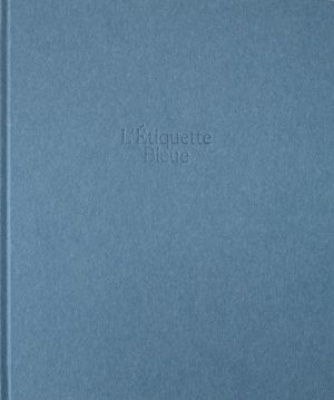 L'Étiquette Bleue by Benoit Chattaway