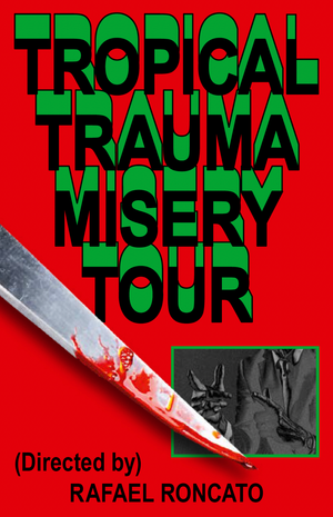 Tropical Trauma Misery Tour by Rafael Roncato