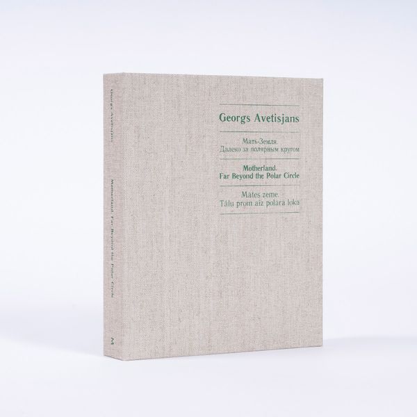 © Georgs Avetisjans - "Motherland. Far Beyond the Polar Circle", Milda Books, 2023 © Georgs Avetisjans