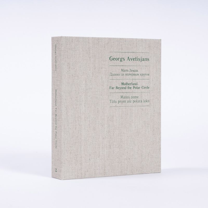 © Georgs Avetisjans - "Motherland. Far Beyond the Polar Circle", Milda Books, 2023 © Georgs Avetisjans
