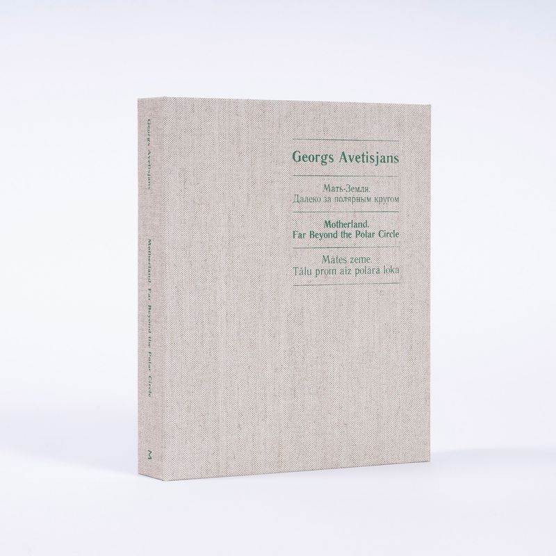 © Georgs Avetisjans - "Motherland. Far Beyond the Polar Circle", Milda Books, 2023 © Georgs Avetisjans