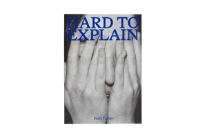 Hard to explain by Paula Tudela