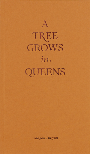 A Tree Grows in Queens by Magali Duzant