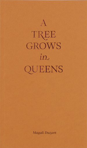 A Tree Grows in Queens by Magali Duzant