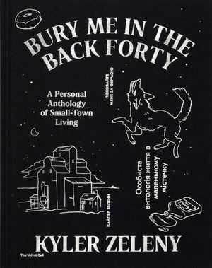 Bury Me in the Back Forty by Kyler Zeleny