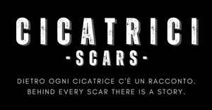 Cicatrici (Scars) Dietro ogni cicatrice c'è un racconto. Behind every scars there is a story.