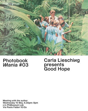 Photobook Mania 03 / Carla Liesching presents Good Hope